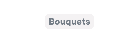 Bouquets